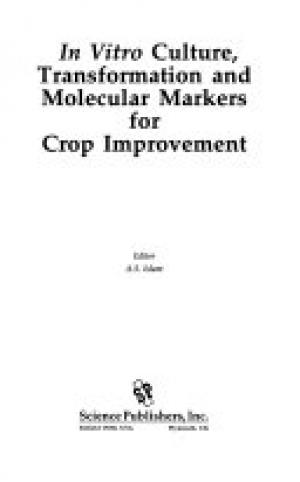 In Vitro Culture Transformation & Molecular Markers for Crop Improvement