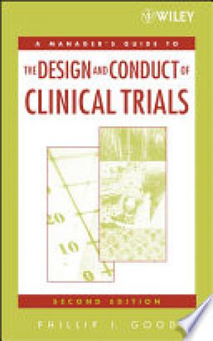 A Manager's Guide to the Design and Conduct of Clinical Trials