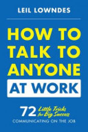 How to Talk to Anyone at Work: