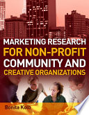 Marketing Research for Non-profit, Community and Creative Organizations