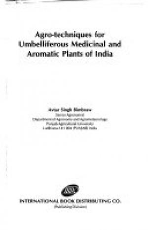 Agro-techniques for Umbelliferous Medicinal and Aromatic Plants of India