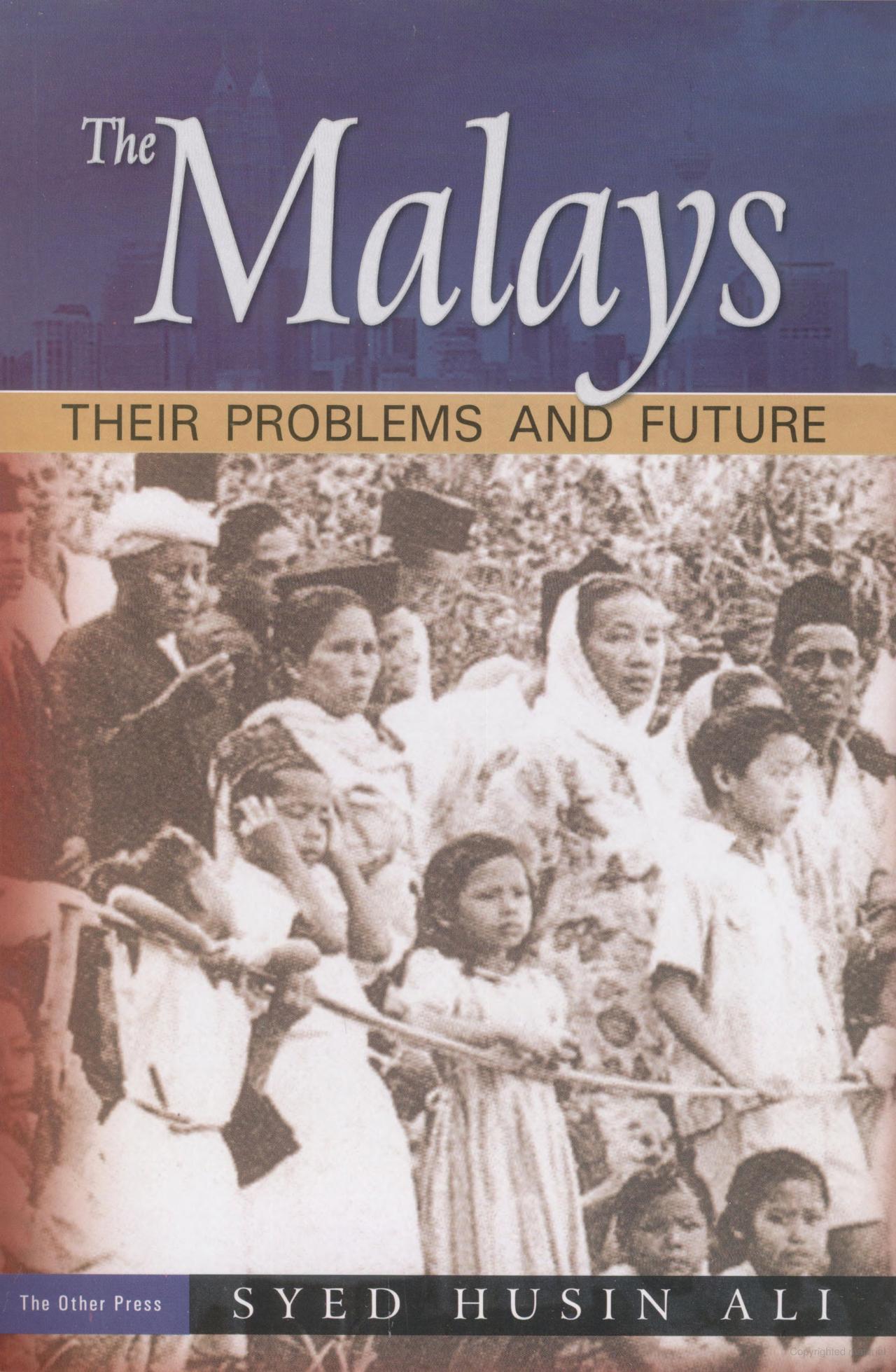 The Malays, Their Problems and Future