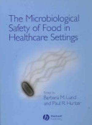 The Microbiological Safety of Food in Healthcare Settings