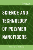 Science and Technology of Polymer Nanofibers