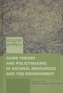 Game Theory and Policymaking in Natural Resources and the Environment