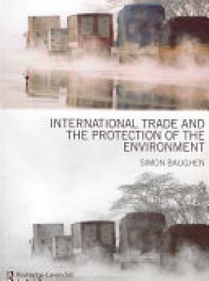 International Trade and the Protection of the Environment