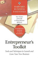 Harvard Business Essentials: Entrepreneur'S Toolkit: Tools And Techniques To Launch And Grow Your New Business