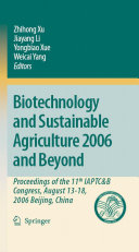 Biotechnology and Sustainable Agriculture 2006 and Beyond