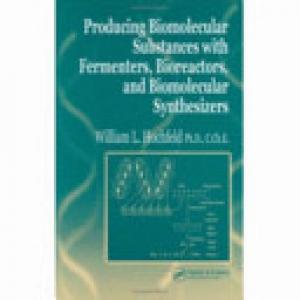 Producing Biomolecular Substances with Fermenters, Bioreactors, and Biomolecular Synthesizers