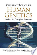 Current Topics in Human Genetics