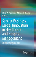 Service Business Model Innovation in Healthcare and Hospital Management