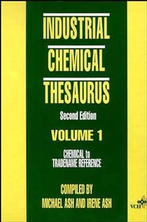 Industrial Chemical Thesaurus: Volume 1