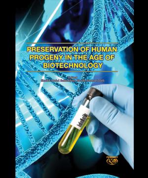 Preservation of Human Progeny in the Age of Biotechnology