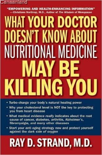 What Your Doctor Doesn't Know about Nutritional Medicine May Be Killing You