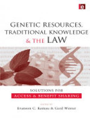 Genetic Resources, Traditional Knowledge and the Law