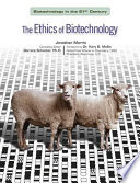 The Ethics of Biotechnology