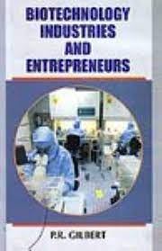 Biotechnology industries and entrepreneurs