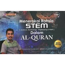 Menerokai Rahsia STEM (Science, Technology, Engineering & Math) Dalam Al-Quran