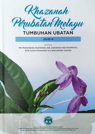 Khazanah perubatan Melayu : Tumbuhan Ubatan