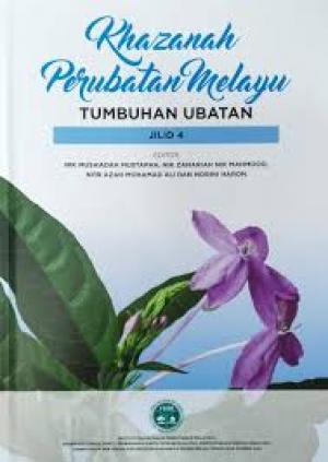Khazanah perubatan Melayu : Tumbuhan Ubatan