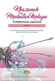 Khazanah perubatan Melayu : Tumbuhan ubatan